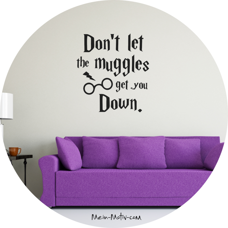 Wandtattoo 46009 Harry P. - Dont let the muggles get you down